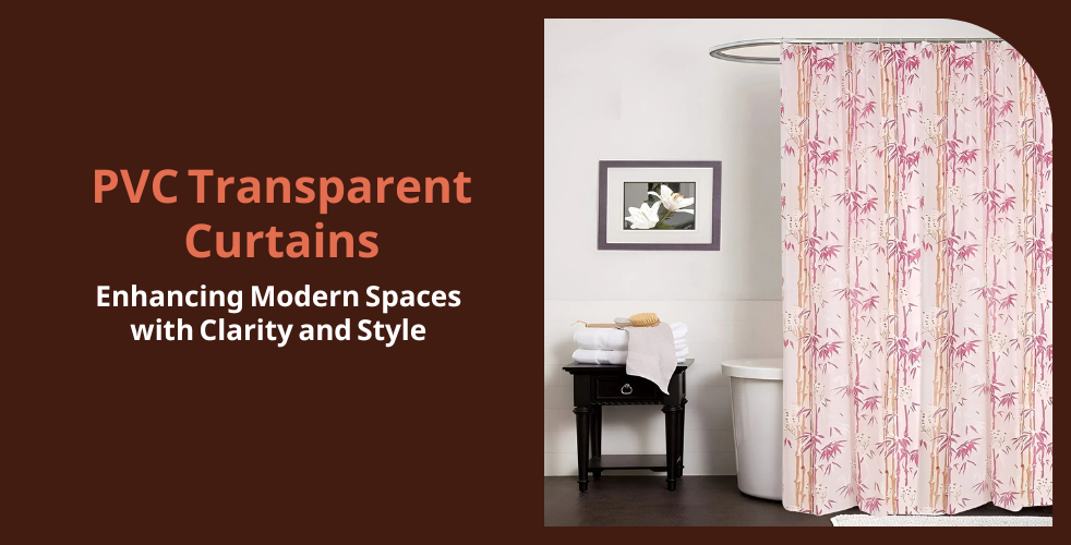 The Transformation of Modern Spaces with PVC Transparent Curtains