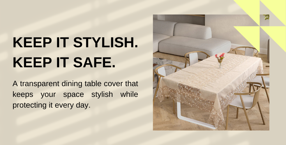 Why Transparent Dining Table Cover is a Must-Have for Every Modern Home